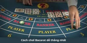 Cách chơi Bacarat dễ thắng nhất