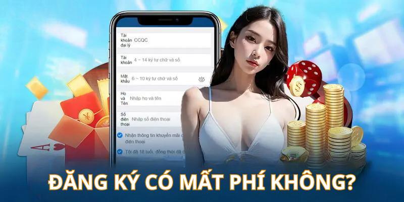 Đăng ký tài khoản mới tại nhà cái hoàn toàn không tốn chi phí