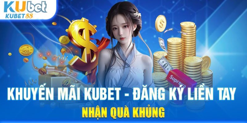 Khuyến mãi đăng ký hấp dẫn nhận quà khủng