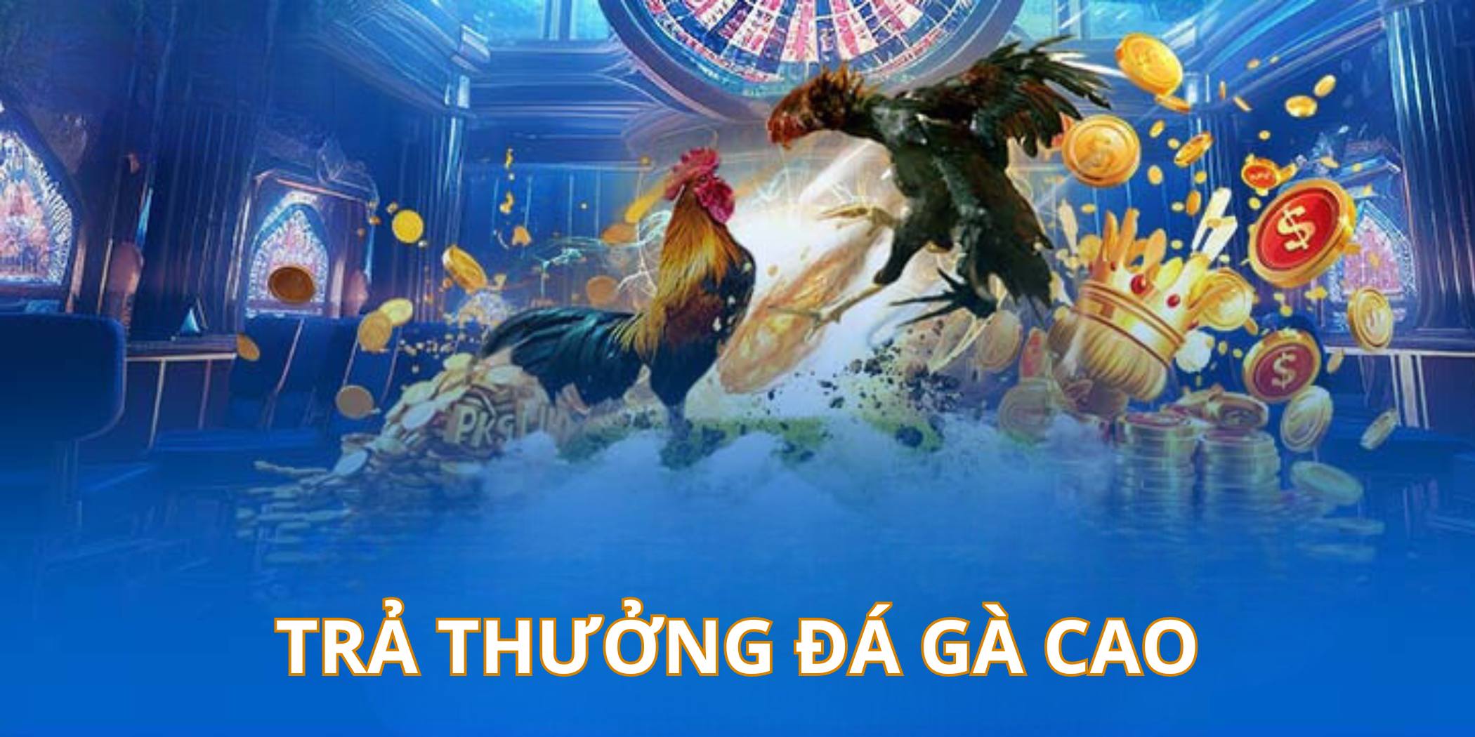 Tỷ lệ thưởng đá gà trực tuyến cao